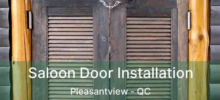  Saloon Door Installation Pleasantview - QC