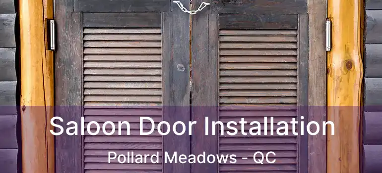  Saloon Door Installation Pollard Meadows - QC