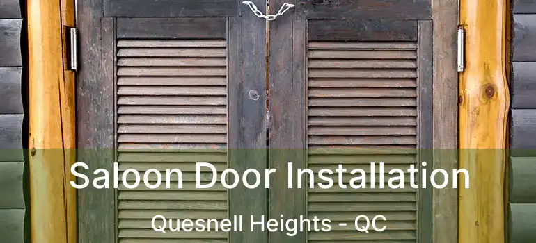  Saloon Door Installation Quesnell Heights - QC