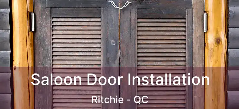  Saloon Door Installation Ritchie - QC