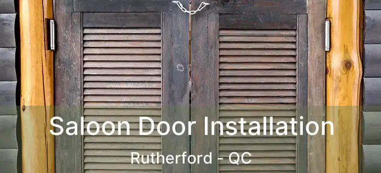  Saloon Door Installation Rutherford - QC