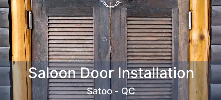  Saloon Door Installation Satoo - QC