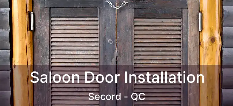  Saloon Door Installation Secord - QC