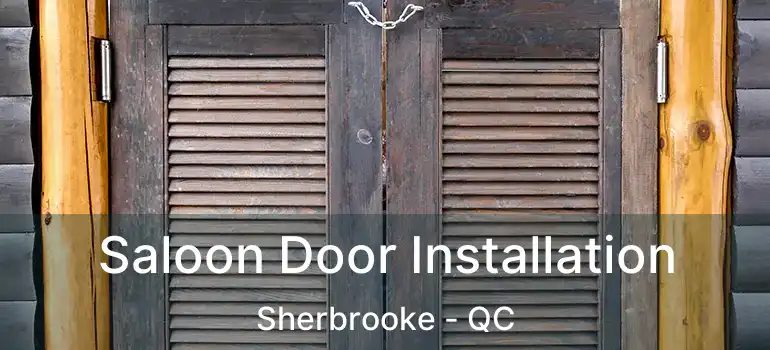  Saloon Door Installation Sherbrooke - QC