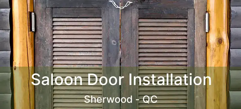  Saloon Door Installation Sherwood - QC