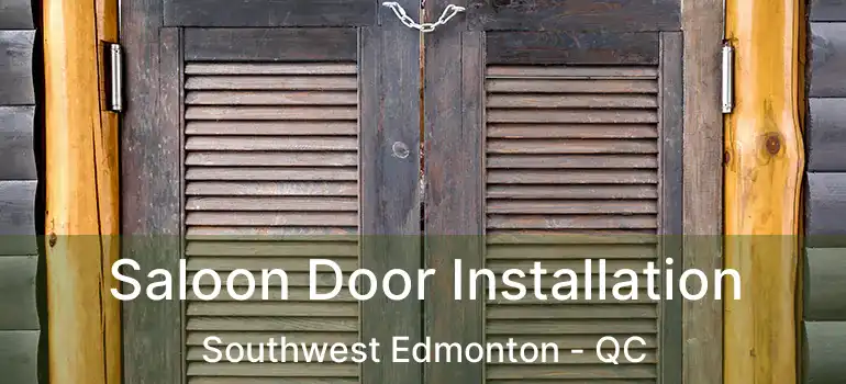  Saloon Door Installation Southwest Edmonton - QC