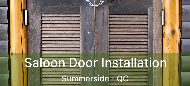  Saloon Door Installation Summerside - QC