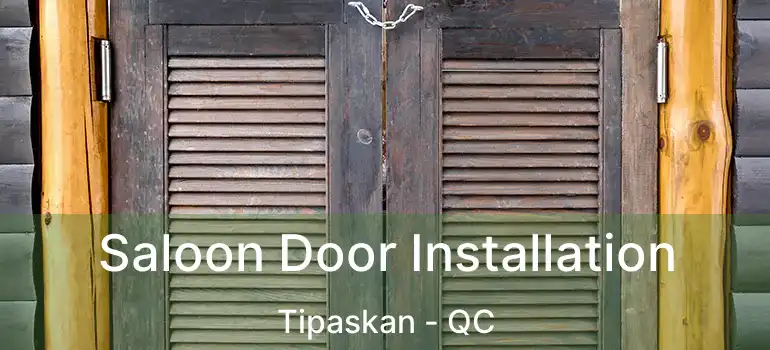  Saloon Door Installation Tipaskan - QC