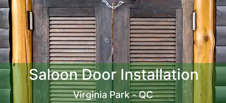 Saloon Door Installation Virginia Park - QC