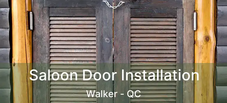  Saloon Door Installation Walker - QC
