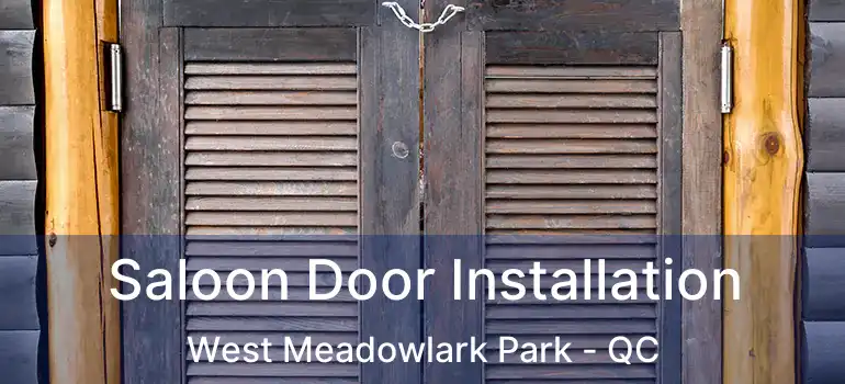  Saloon Door Installation West Meadowlark Park - QC