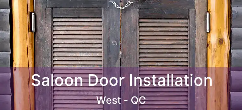  Saloon Door Installation West - QC
