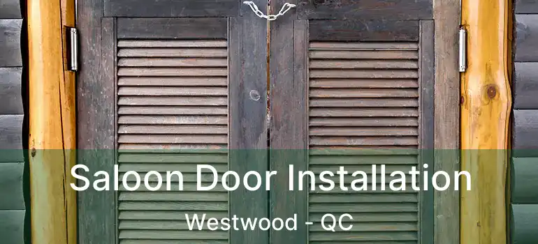  Saloon Door Installation Westwood - QC