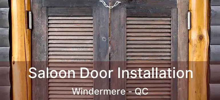  Saloon Door Installation Windermere - QC