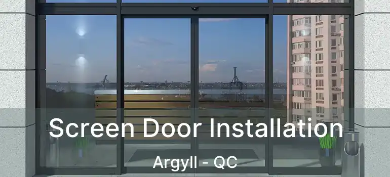  Screen Door Installation Argyll - QC