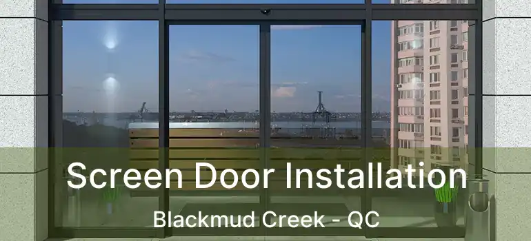  Screen Door Installation Blackmud Creek - QC