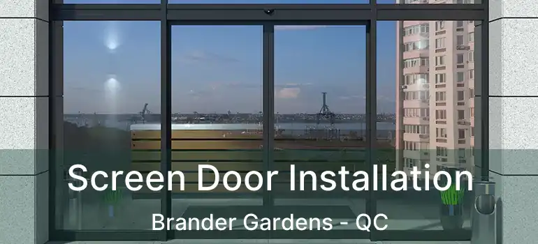  Screen Door Installation Brander Gardens - QC