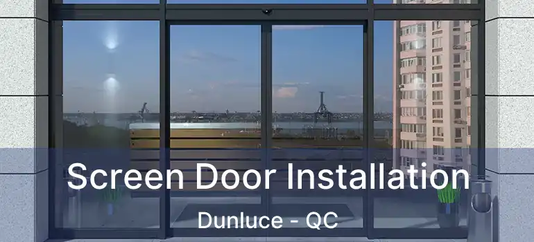  Screen Door Installation Dunluce - QC