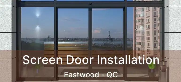  Screen Door Installation Eastwood - QC