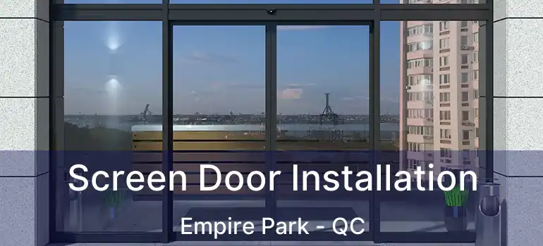  Screen Door Installation Empire Park - QC