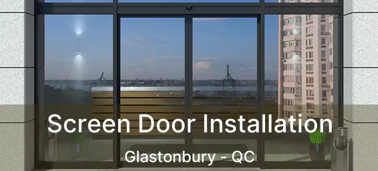  Screen Door Installation Glastonbury - QC