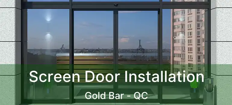  Screen Door Installation Gold Bar - QC