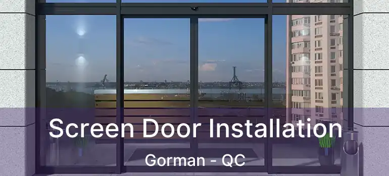  Screen Door Installation Gorman - QC