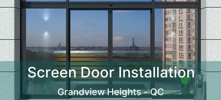  Screen Door Installation Grandview Heights - QC