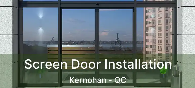  Screen Door Installation Kernohan - QC