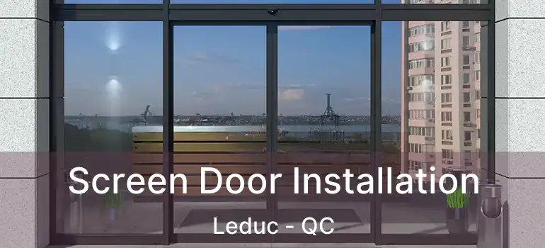  Screen Door Installation Leduc - QC
