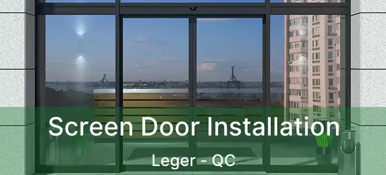  Screen Door Installation Leger - QC