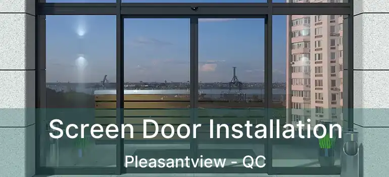  Screen Door Installation Pleasantview - QC