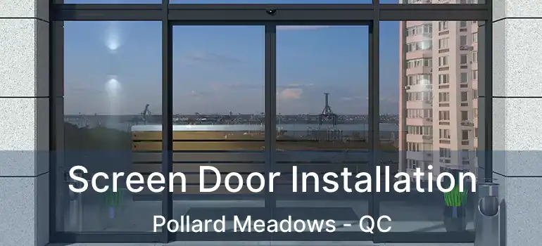  Screen Door Installation Pollard Meadows - QC