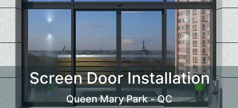  Screen Door Installation Queen Mary Park - QC