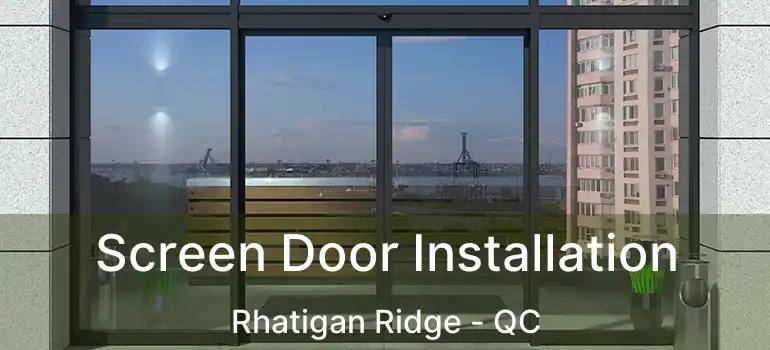  Screen Door Installation Rhatigan Ridge - QC