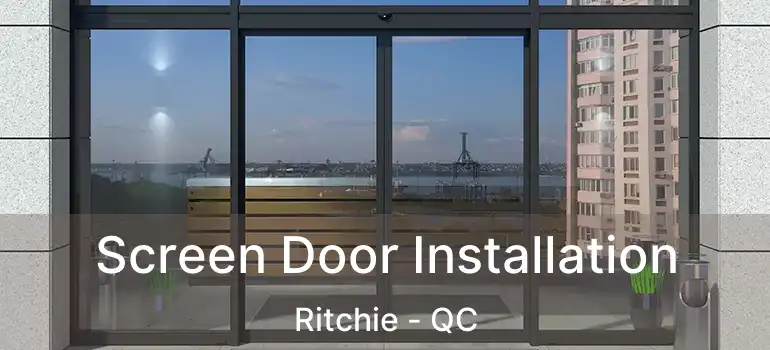  Screen Door Installation Ritchie - QC