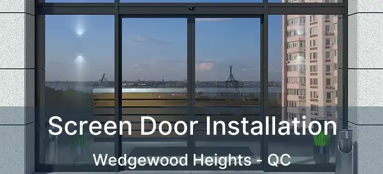  Screen Door Installation Wedgewood Heights - QC