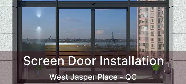  Screen Door Installation West Jasper Place - QC