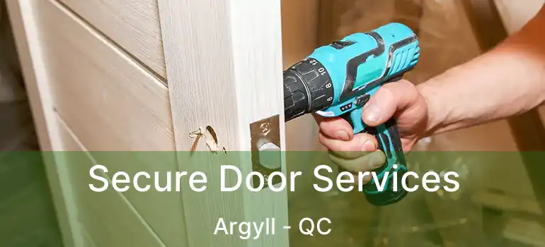  Secure Door Services Argyll - QC