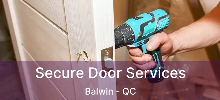  Secure Door Services Balwin - QC