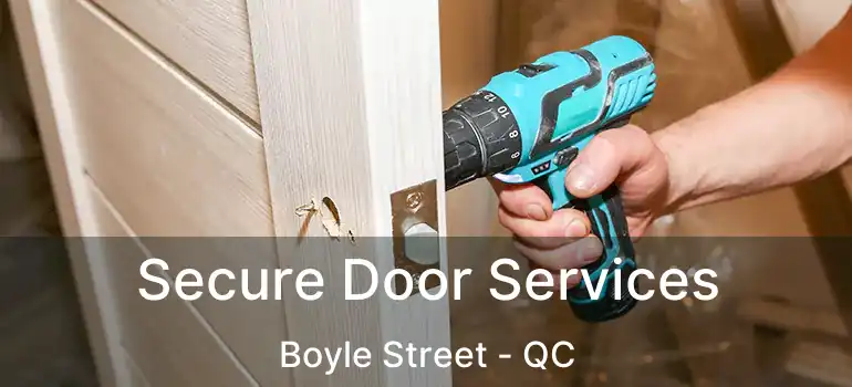  Secure Door Services Boyle Street - QC