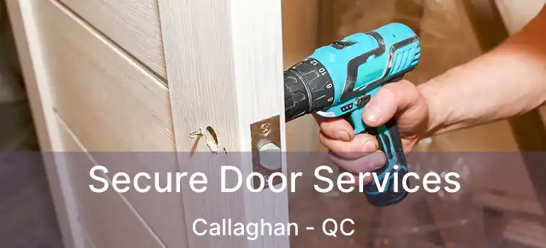  Secure Door Services Callaghan - QC