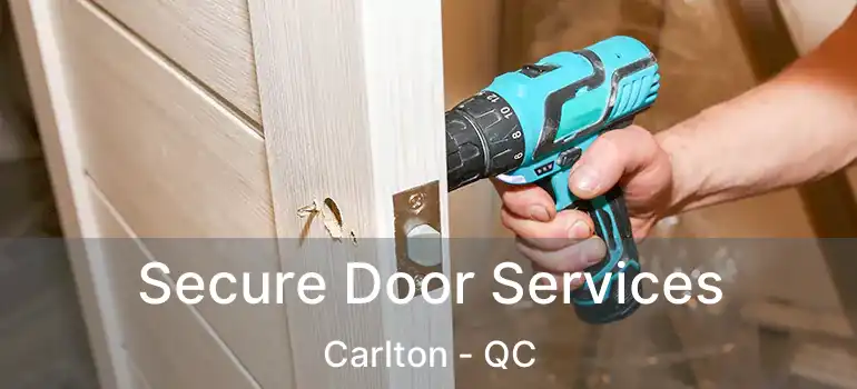  Secure Door Services Carlton - QC