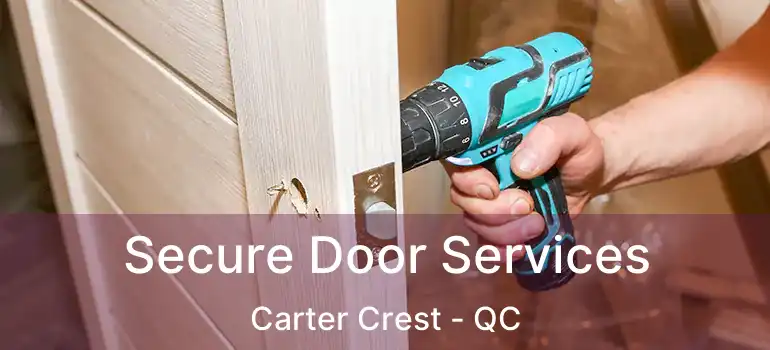  Secure Door Services Carter Crest - QC
