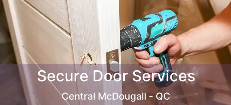  Secure Door Services Central McDougall - QC