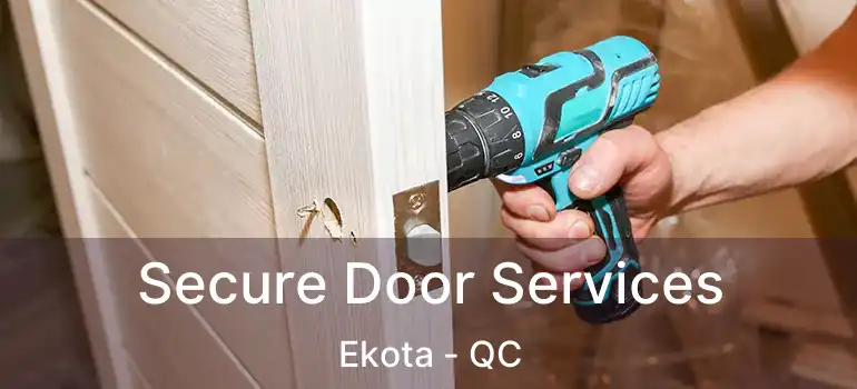  Secure Door Services Ekota - QC