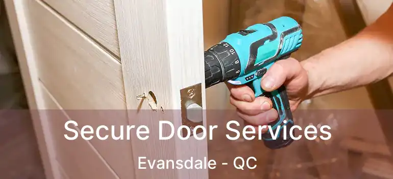  Secure Door Services Evansdale - QC
