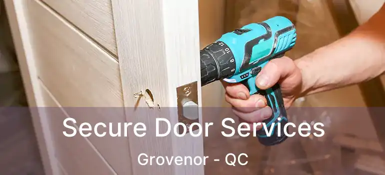  Secure Door Services Grovenor - QC