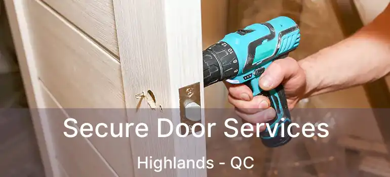  Secure Door Services Highlands - QC