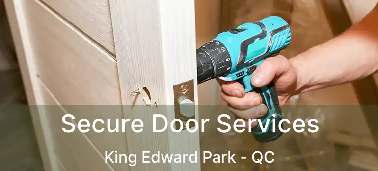  Secure Door Services King Edward Park - QC